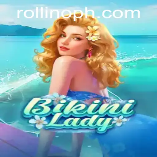 BikiniLady: The Exciting World of Rollino